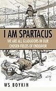 Couverture cartonnée I Am Spartacus de Ws Boykin