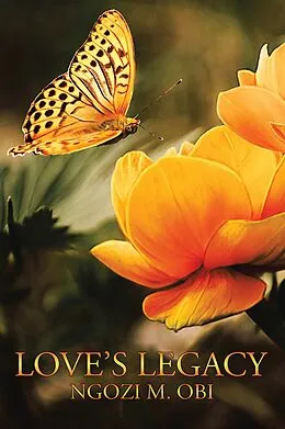 E-Book (epub) Love's Legacy von Ngozi M. Obi