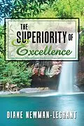 E-Book (epub) The Superiority of Excellence von Diane Newman-Legrant