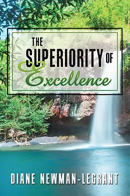 E-Book (epub) The Superiority of Excellence von Diane Newman-Legrant