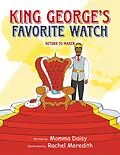 E-Book (epub) King George's Favorite Watch von Momma Daisy