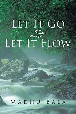 E-Book (epub) Let It Go and Let It Flow von Madhu Bala