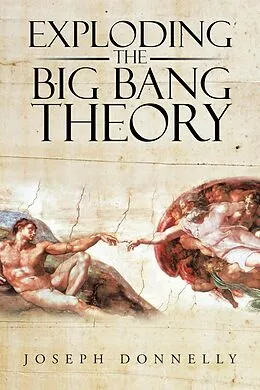 E-Book (epub) Exploding the Big Bang Theory von Joseph Donnelly