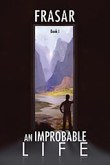 E-Book (epub) An Improbable Life Book I von Frasar