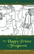 E-Book (epub) The Happy Prince of Frogtown von Valentine Olayemi