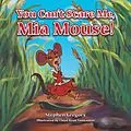 E-Book (epub) You Can't Scare Me, Mia Mouse! von Stephen Gregory