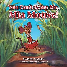 E-Book (epub) You Can't Scare Me, Mia Mouse! von Stephen Gregory