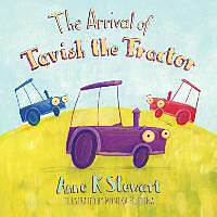 Couverture cartonnée The Arrival of Tavish the Tractor de Anne K Stewart