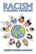 E-Book (epub) Racism: a Global Problem von Joseph Godson Amamoo