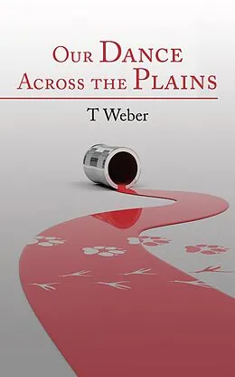 E-Book (epub) Our Dance Across the Plains von T. Weber