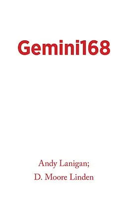 E-Book (epub) Gemini168 von Andy Lanigan, D. Moore Linden