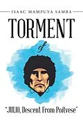E-Book (epub) Torment of "Julio, Descent from Poitvese" von Isaac Mampuya Samba
