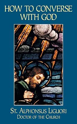 E-Book (epub) How to Converse with God von St. Alphonsus Liguori