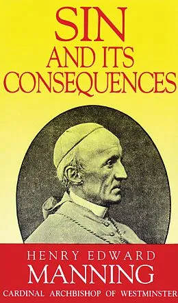 E-Book (epub) Sin and Its Consequences von Cardinal Henry Edward Manning
