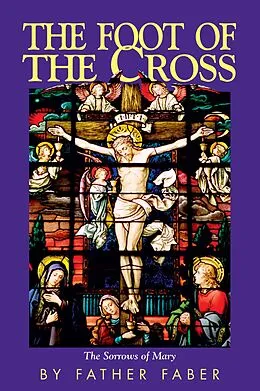 E-Book (epub) Foot of the Cross von Frederick William Faber