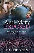 Livre Relié The Anti-Mary Exposed de Carrie Gress