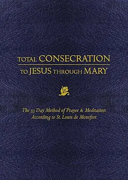 E-Book (epub) Total Consecration to Jesus through Mary von Louis De Montfort