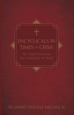 E-Book (epub) Encyclicals in Times of Crisis von David Vincent Meconi Sj