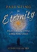 Kartonierter Einband Parenting for Eternity von Conor Gallagher
