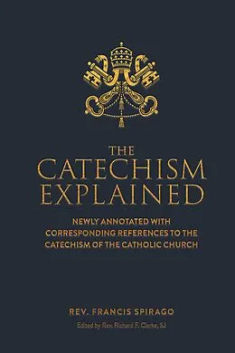 E-Book (epub) Catechism Explained von Francis Spriago