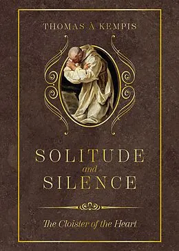 E-Book (epub) Solitude and Silence von Thomas A Kempis