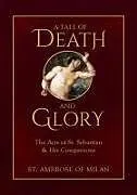 Fester Einband A Tale of Death and Glory von St Ambrose of Milan