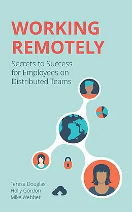 E-Book (epub) Working Remotely von Teresa Douglas, Holly Gordon, Mike Webber
