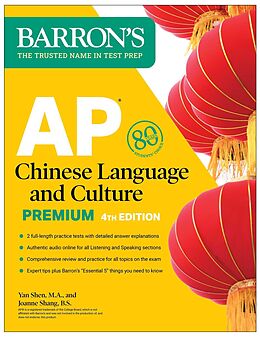 eBook (epub) AP Chinese Language and Culture Premium, Fourth Edition: Prep Book with 2 Practice Tests + Comprehensive Review + Online Audio de Barron's Educational Series, Yan Shen, Joanne Shang