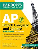 eBook (epub) AP French Language and Culture Premium, Fifth Edition: Prep Book with 3 Practice Tests + Comprehensive Review + Online Audio and Practice de Barron's Educational Series, Eliane Kurbegov, Edward Weiss