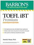 E-Book (epub) TOEFL iBT Premium with 8 Practice Tests + Online Audio, Eighteenth Edition von Barron's Educational Series, Pamela J. Sharpe
