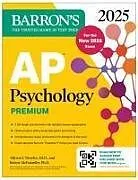 Kartonierter Einband AP Psychology Premium, 2025: Prep Book with 3 Practice Tests + Comprehensive Review + Online Practice von Allyson J. Weseley, Robert McEntarffer