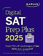 Couverture cartonnée Digital SAT Prep Plus 2025: Prep Book, 1 Full Length Practice Test, 700+ Practice Questions de Kaplan Test Prep