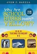 Couverture cartonnée Why Are School Buses Always Yellow? de John F. Barell