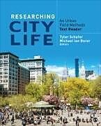 Kartonierter Einband Researching City Life von Tyler S. Borer, Michael Ian Schafer