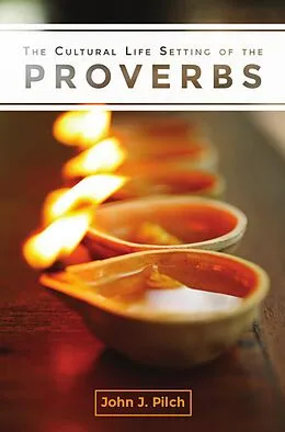 E-Book (epub) Cultural Life Setting of the Proverbs von John J. Pilch