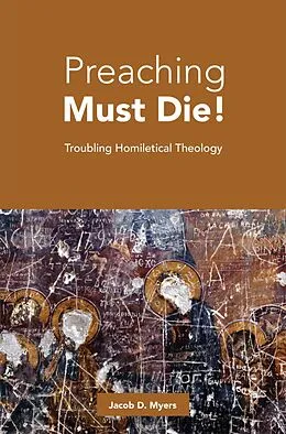 E-Book (epub) Preaching Must Die! von Jacob D. Myers