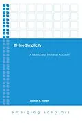 E-Book (epub) Divine Simplicity: A Biblical and Trinitarian Account von Jordan P. Barrett