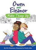 E-Book (epub) Owen and Eleanor Make Things Up von H. M. Bouwman