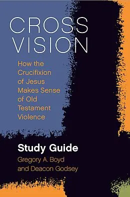 E-Book (epub) Cross Vision Study Guide von Gregory A. Boyd, Deacon Godsey