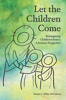 E-Book (epub) Let the Children Come von Bonnie J. Miller-Mclemore