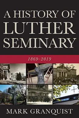 E-Book (epub) History of Luther Seminary von Mark A. Granquist