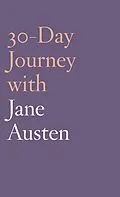 E-Book (epub) 30-Day Journey with Jane Austen von Natasha Duquette