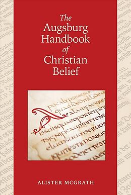 Kartonierter Einband The Augsburg Handbook of Christian Belief von Alister Mcgrath