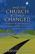 E-Book (epub) . . . And the Church Actually Changed von N. Graham Standish