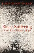 E-Book (epub) Black Suffering von James Henry Harris