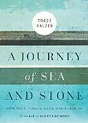 Couverture cartonnée A Journey of Sea and Stone de Balzer, Tracy