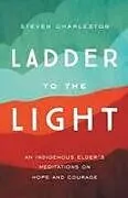 Kartonierter Einband Ladder to the Light von Charleston, Steven