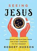 E-Book (epub) Seeing Jesus von Robert Hudson
