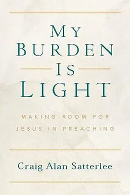 E-Book (epub) My Burden Is Light von Craig A. Satterlee