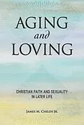 E-Book (epub) Aging and Loving von James M. Childs Jr.